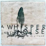 CD - A Whisper In The Noise - Dry Land - Cardboard Sleeve