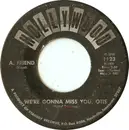 7inch Vinyl Single - A. Friend - We're Gonna Miss You, Otis