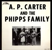 A. P. Carter And The Phipps Family - A. P. Carter And The Phipps Family