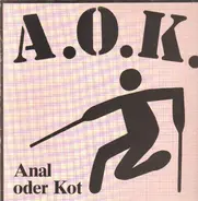 A.O.K. - Anal Oder Kot