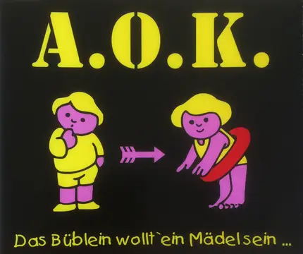 A.O.K. - Das Büblein Wollt' Ein Mädel Sein