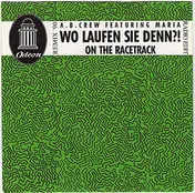 A.B. Crew - Wo Laufen Sie Denn ?! - On The Racetrack