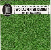 7inch Vinyl Single - A.B. Crew Featuring Maria - Wo Laufen Sie Denn ?! - On The Racetrack