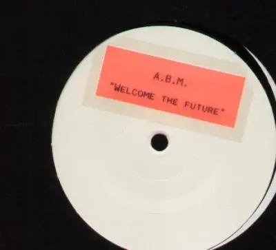 A.B.M. - Welcome The Future