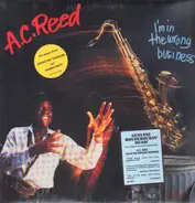 A.C. Reed - I'm in the Wrong Business