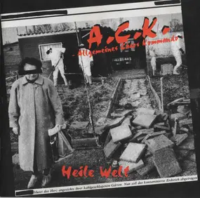 A.C.K. - Heile Welt