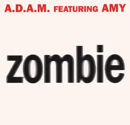 A.D.A.M. Featuring Amy - Zombie