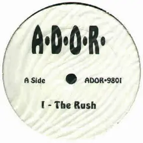 A.D.O.R. - The Rush / Ruthless Confrontation