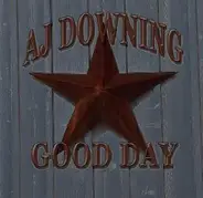 A.J. Downing - Good Day