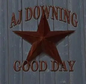 A.J. Downing - Good Day