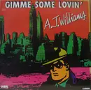 12inch Vinyl Single - A.J. Williams - Gimme Some Lovin'