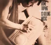 A.K. - Home-Taping Is Killing Music