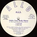 12'' - A.L.S. - Make Your Body Move