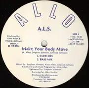 12'' - A.L.S. - Make Your Body Move