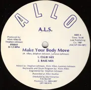 A.L.S. - Make Your Body Move