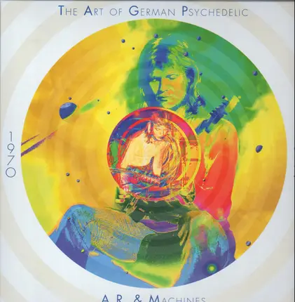A.R. & Machines - The Art Of German Psychedelic 1970-74