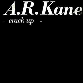 A.R. Kane - Crack Up