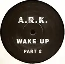 12inch Vinyl Single - A.R.K. - Wake Up (Part 2)