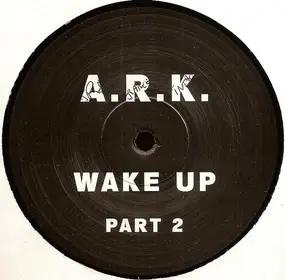 A.R.K. - Wake Up (Part 2)