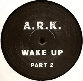 A.R.K. - Wake Up (Part 2)