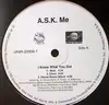 12'' - A.S.K. Me, A.S.K. M.E. - I Know What You Did