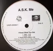 A.S.K. Me, A.S.K. M.E. - I Know What You Did