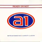 A1 - Ready Or Not