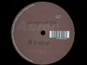 Acme - Things of Life
