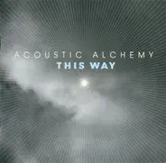 Acoustic Alchemy - This Way