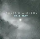 CD - Acoustic Alchemy - This Way