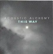 CD - Acoustic Alchemy - This Way