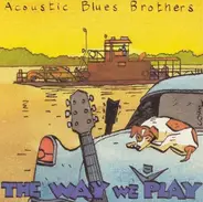 Acoustic Blues Brothers - The Way We Play