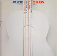 Acoustic Colours (The Famous Guitars) - Acoustic Colours (The Famous Guitars)