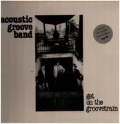Acoustic Groove Band - Get on the Groove Train