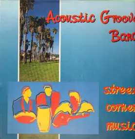 Acoustic Groove Band - Street Corner Music