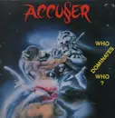 LP - Accuser - Who Dominates Who?