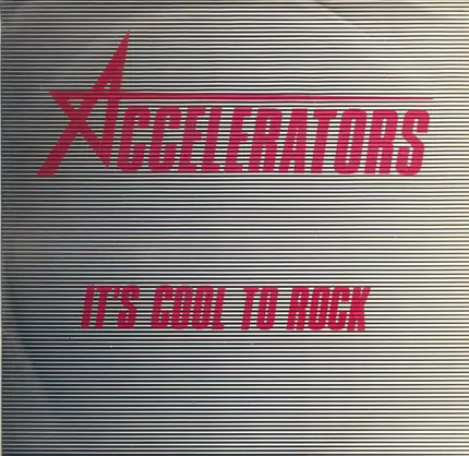 Accelerators - It's Cool To Rock