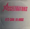 7inch Vinyl Single - Accelerators - It's Cool To Rock