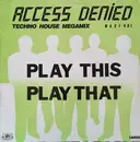 12inch Vinyl Single - Access Denied - Play This Play That