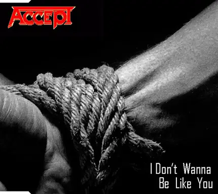 Accept - I Don't Wanna Be Like You