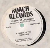 Accident On The East Lancs - Tell Me What You Mean /  We Want It Legalized