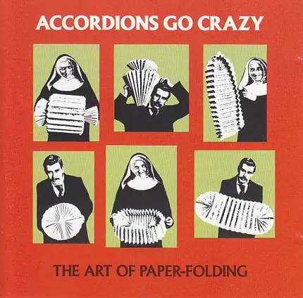 Accordions Go Crazy - The Art Of Paper-Folding