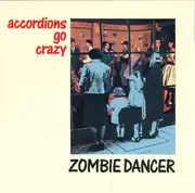 CD - Accordions Go Crazy - Zombie Dancer