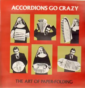 Accordions Go Crazy - The Art Of Paper-Folding