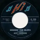 7inch Vinyl Single - Ace Cannon - Moanin' The Blues