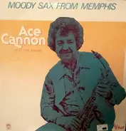 Ace Cannon - Moody Sax From Memphis