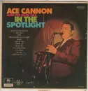 7inch Vinyl Single - Ace Cannon - In The Spotlight