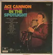 Ace Cannon - In the Spotlight