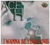 CD Single - Ace H - I Wanna Be Your Lover