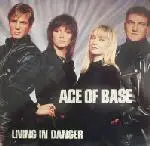 Ace Of Base - Living In Danger